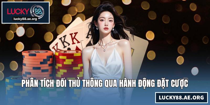 Phân tích đối thủ thông qua hành động đặt cược